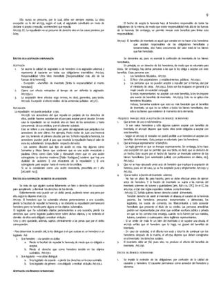 9
Ella nunca se presume, por lo cual, debe ser siempre expresa. La única
excepción es la del art.1233, según el cual, el asignatario constituido en mora de
declarar siacepta orepudia, seentenderá querepudia.
Art.1235 CC. Larepudiación no se presume de derecho sino en los casos previstos por
laley.
EFECTOS DELAACEPTACIÓN OREPUDIACIÓN
ACEPTACIÓN
1. Se asume la calidad de asignatario o de heredero sies asignación universal, y
representa al causante en todas sus obligaciones trasmisibles. Art.1245.
Responsabilidad Ultra Vires Hereditatis [Responsabilidad más allá de las
fuerzas delaherencia].
- Excepción beneficio de inventario [limita la responsabilidad al monto
heredado].
2. Opera con efecto retroactivo al tiempo de ser deferida la asignación.
Art.1239.1.2.
3. La aceptación tiene efectos erga omnes, es decir, generales, para todos.
Art.1246. Excepción alefecto relativo delassentencias judiciales art.3CC.
REPUDIACIÓN
Larepudiación no puedeperjudicar a3os.
Art.1238. Los acreedores del que repudia en perjuicio de los derechos de
ellos, podrán hacerse autorizar por el juez paraaceptar por el deudor. En este
caso la repudiación no se rescinde sino en favor de los acreedores y hasta
concurrencia desuscréditos; yenelsobrante subsiste.
Esto se refiere a una repudiación por parte del asignatario que perjudicaalos
acreedores de este último. Por ejemplo, Pedro recibe de Juan una herencia
por 120, teniendo el primero deudas por 60. SiPedro repudialaherencia, los
acreedores pueden pedir al juez que rescinda larepudiación hastael valor de
esos60, subsistiendo larepudiación respecto delresto.
- Los autores discuten qué tipo de acción es esta. Hay algunos como
Somarriva y Meza Barros que sostienen que es una acción revocatoria o
pauliana. Otros como Claro Solar y Alessandri creen que es una acción
subrogatoria. La doctrina moderna [Pablo Rodríguez] sostiene que hay una
dualidad de acciones: i) una revocatoria de la repudiación y ii) una
subrogatoria para aceptar hastaelmonto deloscréditos.
Si se la considerare como una acción revocatoria, prescribiría en 1 año
[art.2468 no.3].
EFECTOS DELASUSTRACCIÓN DEOBJETOS DELASUCESIÓN
Se trata de que alguien sustrae ilícitamente un bien o derecho de lasucesión
para apropiárselo ydisminuir losderechos de losdemás.
Evidentemente esto puede ser un delito penal, pudiendo tener unapenapor
ello,segúnlo dispone elart.1231.
Art.1231. El heredero que ha substraído efectos pertenecientes a una sucesión,
pierde la facultad de repudiar la herencia, y no obstante su repudiación permanecerá
heredero; pero no tendráparte alguna enlosobjetos substraídos.
El legatario que ha substraído objetos pertenecientes a una sucesión, pierde los
derechos que como legatario pudiera tener sobre dichos objetos, y no teniendo el
dominio deellosseráobligado arestituir elduplo.
Uno y otro quedarán, además, sujetos criminalmente a las penas que por el delito
correspondan.
- Paradeterminar lasanción civil, laley distingue siel que sustrae es un heredero o un
legatario. Así:
i. Sies heredero lasanción esdoble:
a. Pierde la facultad de repudiar la herencia, de modo que es obligado a
aceptar.
b. Pierde el derecho que como heredero tendría en los objetos
sustraídos. Art.1231.1.
ii. Sies legatario sedebedistinguir:
a. Sieslegatario deespecie pierde los derechos enlacosasustraída.
b. Sieslegatario degénero esobligado arestituir elduplo. Art.1231.2.
ACEPTACIÓN CONBENEFICIO DEINVENTARIO
El hecho de acepta la herencia hace al heredero responsable de todas las
obligaciones de la misma, de modo que existe responsabilidad más alláde las fuerzas
de la herencia. Sin embargo, se permite invocar este beneficio para limitar esta
responsabilidad.
Art.1247. El beneficio de inventario es aquel que consiste en no hacer alos herederos
que aceptan responsables de las obligaciones hereditarias y
testamentarias, sino hasta concurrencia del valor total de los bienes
quehan heredado.
Se denomina así, pues es esencial la confección de inventarios de los bienes
hereditarios.
En principio, es un derecho de los herederos, de modo que es voluntario para
éstos. Sin embargo, hay ciertas personas a las que la ley obliga a aceptar con este
beneficio. Estas personas son:
1. Los herederos fiduciarios. Art.1251.
2. ElFisco ylascorporaciones y establecimientos públicos. Art.1250.1.
3. Las personas que no pueden aceptar o repudiar por símismas, sino por
el ministerio de otras. Art.1250.2. Estos son los incapaces en general y la
mujer casada ensociedad conyugal.
Si estos representantes no aceptan con este beneficio, laley les impone
una suerte de beneficio de inventario. Art.1250.3. Esto no se aplicaalos
herederos fiduciarios.
Incluso, Somarriva sostiene que esto es más favorable que el beneficio
de inventario, ya que no se refiere a todos los bienes hereditarios, sino
sóloalosbienes queexistieren al momento delademanda.
-REQUISITOS PARAQUE OPERELA ACEPTACIÓN CON BENEFICIO DEINVENTARIO
1. Que setrate de unoomásherederos.
- Si son varios herederos y sólo algunos quieren aceptar con beneficio de
inventario, el art.1248 dispone que todos ellos serán obligados a aceptar con
estebeneficio.
- Según el art.1249 el testador no podrá prohibir aun heredero el aceptar con
beneficio deinventario. Esto, porque esvoluntario para losherederos.
2. Que seinvoque expresamente elbeneficio.
- La regla general es que se invoque expresamente. Sin embargo, laley hace
una excepción en que se permite que sea tácita, es decir, que se deduzcade
un hecho. Esto ocurre por el hecho de hacerse un inventario solemne de los
bienes hereditarios [con autorización judicial, con publicaciones en diarios, etc].
Art.1245.2.
3. Que no se haya ejecutado antes acto de heredero que implique la aceptación de
herencia, pues en tal caso, ya se ha aceptado puray simplemente. Art.1245.1 y
Art.1252.
4. Quese realice lafaccióndeinventario solemne.
- No hay un plazo fijo para hacerlo, pero se debe efectuar antes de ejercer
actos de heredero. Y la facción de inventario se sujeta a las normas del
inventario solemne de tutores y guardadores [arts. 858 y ss. CPC]. En el CC, los
arts.1254 a1256 dan reglasespeciales relativas aesteinventario.
-Art.1255 CC. Señalaquiénes tienen derecho aasistir alinventario.
Tendrán derecho de asistir al inventario el albacea, el curador de laherencia
yacente, los herederos presuntos testamentarios o abintestato, los
legatarios, los socios de comercio, los fideicomisarios y todo acreedor
hereditario que presente el título de su crédito. Las personas antedichas
podrán ser representadas por otras que exhiban escritura pública o privada
en que se les cometa este encargo, cuando no lo fueren por sus maridos,
tutores, curadores o cualesquiera otros legítimos representantes.
- Si se omite de mala fe un bien del inventario o se supone una deuda, el
art.1256 señala que el heredero que lo haga, no gozará del beneficio de
inventario.
- En caso de sociedad, si el difunto era socio y ésta ha de continuar con los
herederos después de la muerte, el art.1254 dispone que deben consignarse
enelinventario losderechos sociales.
5. El inventario debe ser fiel, pues sino, no produce el efecto del beneficio de
inventario. Art.1256.
EFECTOS DELBENEFICIO DEINVENTARIO
1. Se impide la extinción de las obligaciones por confusión de la calidad de
causante y heredero. El causante permanece como acreedor del heredero y
viceversa.
 