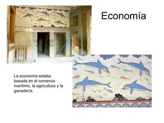 Economía La economía estaba basada en el comercio marítimo, la agricultura y la ganadería. 