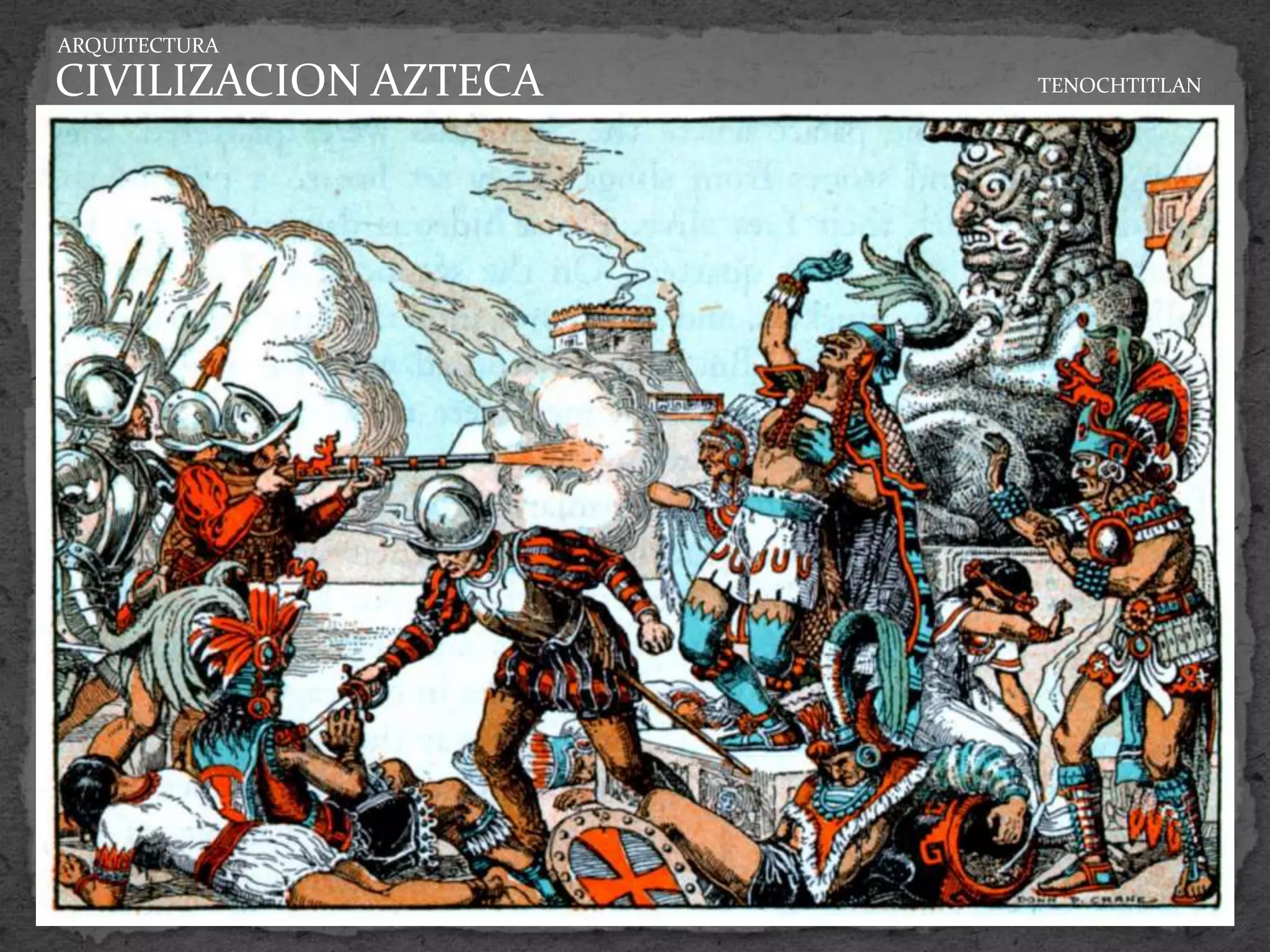 ARQUITECTURA

CIVILIZACION AZTECA   TENOCHTITLAN
 