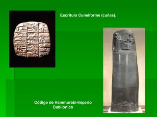 Escritura Cuneiforme (cuñas). Código de Hammurabi-Imperio Babilónico 