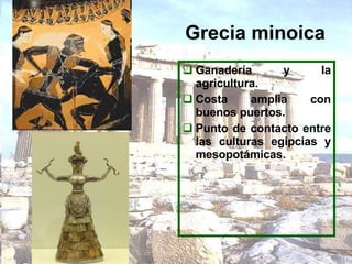 Grecia minoica ,[object Object],[object Object],[object Object]