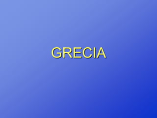 GRECIA
 
