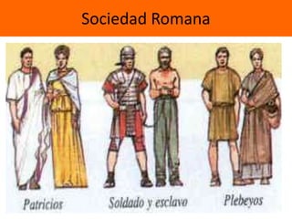 Sociedad Romana,[object Object]