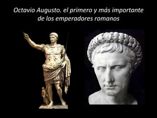 Octavio Augusto. el primero y más importante de los emperadores romanos<br />