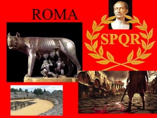 ROMA
 
