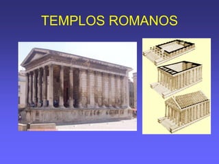 TEMPLOS ROMANOS
 