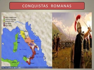 CONQUISTAS ROMANAS
 
