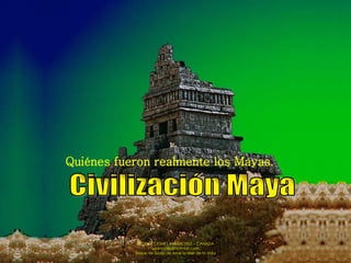 Quiénes fueron realmente los Mayas.  Civilización Maya 