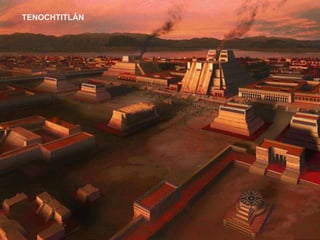 TENOCHTITLÁN
 