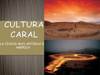 LA CIUDAD MAS ANTIGUA DE
AMERICA

 
