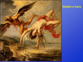 Dédalo e Ícaro
 
