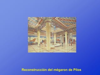 Reconstrucción del mégaron de Pilos
 