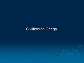 Civilización Griega  