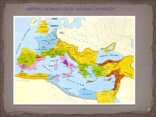 IMPERIO ROMANO EN SU MÁXIMA EXPANSIÓN  