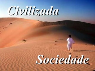 Civilizada Sociedade 