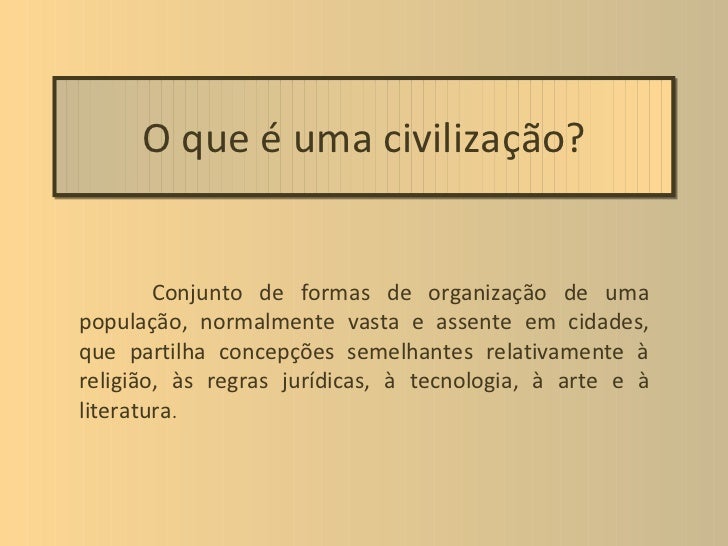 Estabeleça As Diferenças Entre Cultura E Civilização