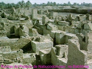Ruínas do Palácio de Nabucodonosor, na Babilônia 