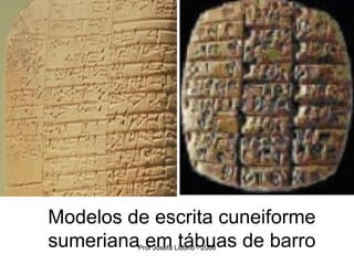 Modelos de escrita cuneiforme sumeriana em tábuas de barro 