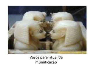 Vasos para ritual de mumificação 
