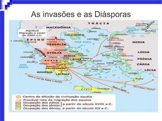 As invasões e as Diásporas
 