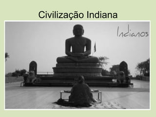 Civilização Indiana 