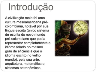 Civilização maia | PPTX