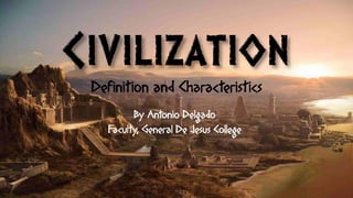 Definition and Characteristics
By Antonio Delgado
Faculty, General De Jesus College
 