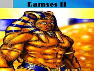Ramses II
 