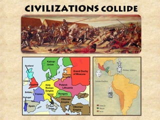 CIVILIZATIONS COLLIDE
 