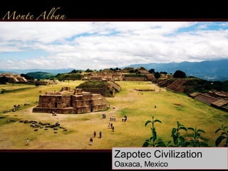 Zapotec Civilization Oaxaca, Mexico 