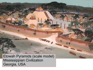 Etowah Pyramids (scale model) Mississippian Civilization Georgia, USA 