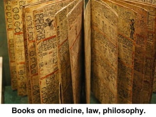 Books on medicine, law, philosophy. 