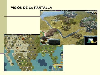 VISIÓN DE LA PANTALLA 
 