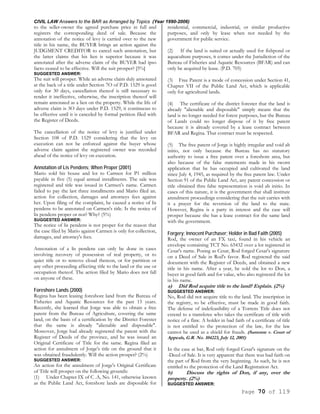 CIVIL LAW Answers to the BAR as Arranged by Topics (Year 1990-2006)
Page 70 of 119
to the seller-owner the agreed purchase price in full and
registers the corresponding deed of sale. Because the
annotation of the notice of levy is carried over to the new
title in his name, the BUYER brings an action against the
JUDGMENT CREDITOR to cancel such annotation, but
the latter claims that his lien is superior because it was
annotated after the adverse claim of the BUYER had ipso
facto ceased to be effective. Will the suit prosper? [5%]
SUGGESTED ANSWER:
The suit will prosper. While an adverse claim duly annotated
at the back of a title under Section 7O of P.D. 1529 is good
only for 30 days, cancellation thereof is still necessary to
render it ineffective, otherwise, the inscription thereof will
remain annotated as a lien on the property. While the life of
adverse claim is 3O days under P.D. 1529, it continuous to
be effective until it is canceled by formal petition filed with
the Register of Deeds.
The cancellation of the notice of levy is justified under
Section 108 of P.D. 1529 considering that the levy on
execution can not be enforced against the buyer whose
adverse claim against the registered owner was recorded
ahead of the notice of levy on execution.
Annotation of Lis Pendens; When Proper (2001)
Mario sold his house and lot to Carmen for P1 million
payable in five (5) equal annual installments. The sale was
registered and title was issued in Carmen's name. Carmen
failed to pay the last three installments and Mario filed an.
action for collection, damages and attorneys fees against
her. Upon filing of the complaint, he caused a notice of lis
pendens to be annotated on Carmen's title. Is the notice of
lis pendens proper or not? Why? (5%)
SUGGESTED ANSWER:
The notice of lis pendens is not proper for the reason that
the case filed by Mario against Carmen is only for collection,
damages, and attorney's fees.
Annotation of a lis pendens can only be done in cases
involving recovery of possession of real property, or to
quiet title or to remove cloud thereon, or for partition or
any other proceeding affecting title to the land or the use or
occupation thereof. The action filed by Mario does not fall
on anyone of these.
Foreshore Lands (2000)
Regina has been leasing foreshore land from the Bureau of
Fisheries and Aquatic Resources for the past 15 years.
Recently, she learned that Jorge was able to obtain a free
patent from the Bureau of Agriculture, covering the same
land, on the basis of a certification by the District Forester
that the same is already "alienable and disposable".
Moreover, Jorge had already registered the patent with the
Register of Deeds of the province, and he was issued an
Original Certificate of Title for the same. Regina filed an
action for annulment of Jorge's title on the ground that it
was obtained fraudulently. Will the action prosper? (2%)
SUGGESTED ANSWER:
An action for the annulment of Jorge's Original Certificate
of Title will prosper on the following grounds:
(1) Under Chapter IX of C .A, No. 141, otherwise known
as the Public Land Act, foreshore lands are disposable for
residential, commercial, industrial, or similar productive
purposes, and only by lease when not needed by the
government for public service.
(2) If the land is suited or actually used for fishpond or
aquaculture purposes, it comes under the Jurisdiction of the
Bureau of Fisheries and Aquatic Resources (BFAR) and can
only be acquired by lease. (P.D. 705)
(3) Free Patent is a mode of concession under Section 41,
Chapter VII of the Public Land Act, which is applicable
only for agricultural lands.
(4) The certificate of the district forester that the land is
already "alienable and disposable" simply means that the
land is no longer needed for forest purposes, but the Bureau
of Lands could no longer dispose of it by free patent
because it is already covered by a lease contract between
BFAR and Regina. That contract must be respected.
(5) The free patent of Jorge is highly irregular and void ab
initio, not only because the Bureau has no statutory
authority to issue a free patent over a foreshore area, but
also because of the false statements made in his sworn
application that he has occupied and cultivated the land
since July 4, 1945, as required by the free patent law. Under
Section 91 of the Public Land Act, any patent concession or
title obtained thru false representation is void ab initio. In
cases of this nature, it is the government that shall institute
annulment proceedings considering that the suit carries with
it a prayer for the reversion of the land to the state.
However, Regina is a party in interest and the case will
prosper because she has a lease contract for the same land
with the government.
Forgery; Innocent Purchaser; Holder in Bad Faith (2005)
Rod, the owner of an FX taxi, found in his vehicle an
envelope containing TCT No. 65432 over a lot registered in
Cesar's name. Posing as Cesar, Rod forged Cesar's signature
on a Deed of Sale in Rod's favor. Rod registered the said
document with the Register of Deeds, and obtained a new
title in his name. After a year, he sold the lot to Don, a
buyer in good faith and for value, who also registered the lot
in his name.
a) Did Rod acquire title to the land? Explain. (2%)
SUGGESTED ANSWER:
No, Rod did not acquire title to the land. The inscription in
the registry, to be effective, must be made in good faith.
The defense of indefeasibility of a Torrens Title does not
extend to a transferee who takes the certificate of title with
notice of a flaw. A holder in bad faith of a certificate of title
is not entitled to the protection of the law, for the law
cannot be used as a shield for frauds. (Samonte v. Court of
Appeals, G.R. No. 104223, July 12, 2001)
In the case at bar, Rod only forged Cesar's signature on the
-Deed of Sale. It is very apparent that there was bad faith on
the part of Rod from the very beginning. As such, he is not
entitled to the protection of the Land Registration Act.
b) Discuss the rights of Don, if any, over the
property. (2%)
SUGGESTED ANSWER:
 