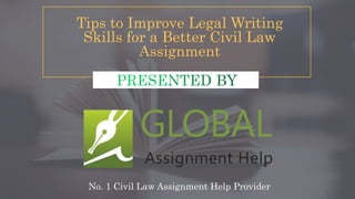 Tips to Improve Legal Writing
Skills for a Better Civil Law
Assignment
No. 1 Civil Law Assignment Help Provider
 