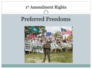 1 st  Amendment Rights Preferred Freedoms 