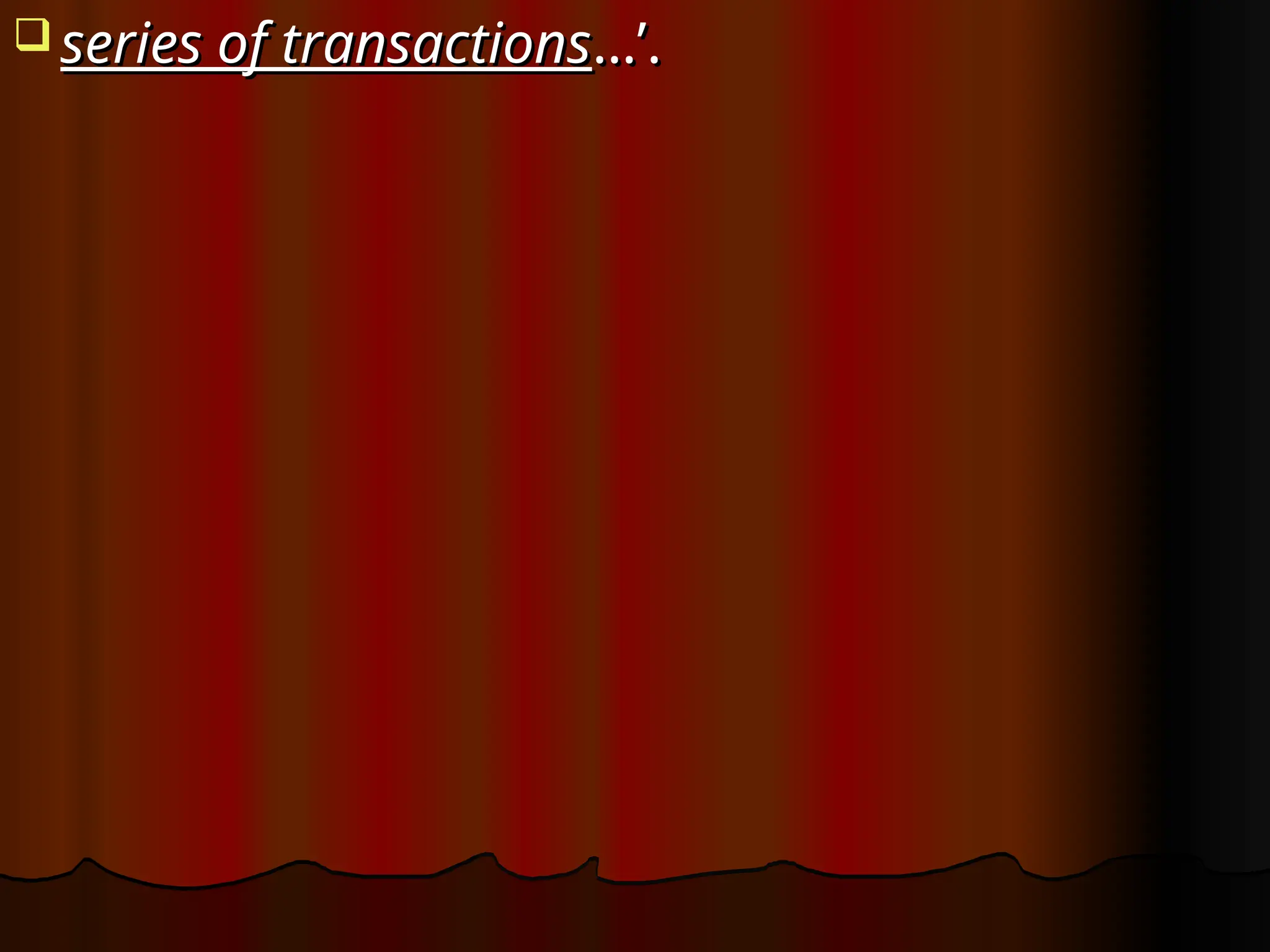 series of transactions
series of transactions…’.
…’.
 