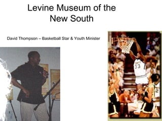 Levine Museum of the New South David Thompson – Basketball Star & Youth Minister 