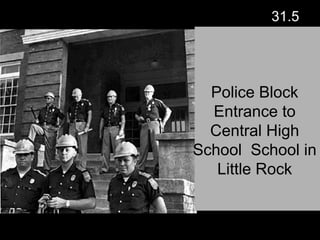 Police Block Entrance to Central High School  School in Little Rock 31.5 