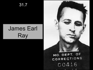 James Earl Ray 31.7 