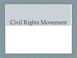 Civil Rights Movement
 