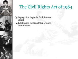 The Civil Rights Act of 1964 ,[object Object],[object Object]