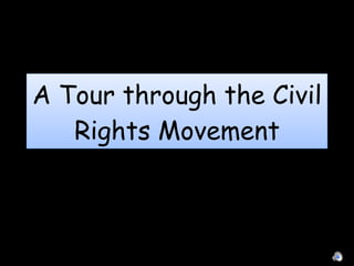 A Tour through the Civil Rights Movement 