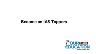 Become an IAS Toppers
 