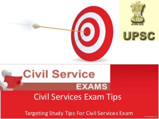 Civil Services Exam Tips
Targeting Study Tips For Civil Services Exam

 