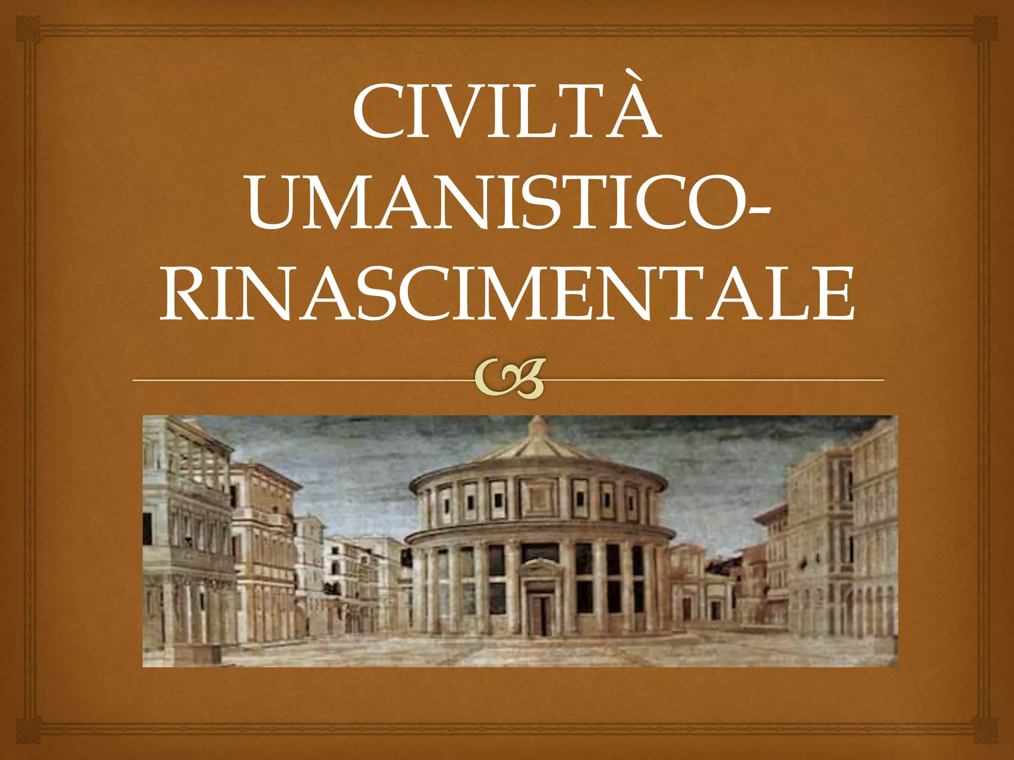 Marche Rinascimentale Civiltà Umanistico Rinascimentale | PPTX