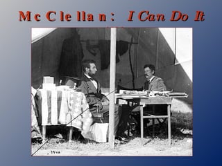 McClellan:  I Can Do It All! 