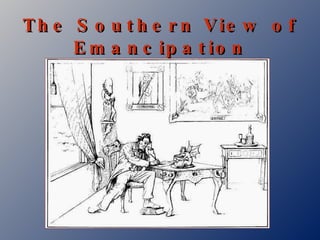 The Southern View of Emancipation 