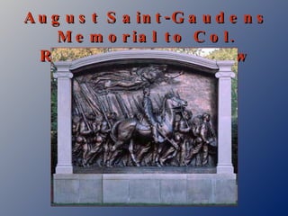 August Saint-Gaudens Memorial to Col. Robert Gould Shaw 