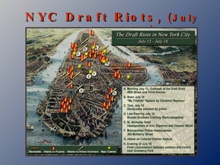 NYC Draft Riots,  (July 13-16, 1863) 